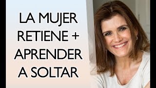 Pilar Sordo  La mujer retiene  Aprender a SOLTAR [upl. by Anirtruc]