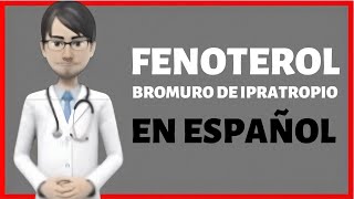 Fenoterol Bromuro de Ipratropio PARA QUE SIRVE fenoterol ipratropium bromide EN ESPAÑOL [upl. by Ainnet559]