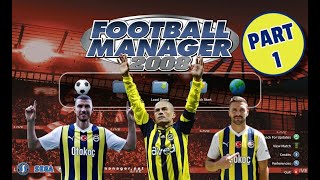 Football Manager 2008 Yeni Database  Fenerbahçe Serüveni  Part 1 [upl. by Llenehc354]