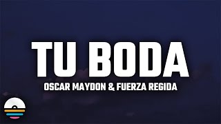 Oscar Maydon x Fuerza Regida  Tu Boda LetraLyrics [upl. by Nanreik20]