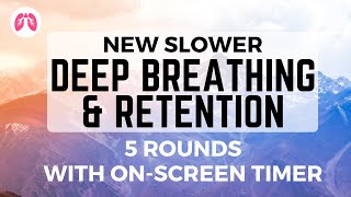 NEW SLOWER Deep Breathing amp Retention 5 rounds  TAKE A DEEP BREATH [upl. by Berkie]