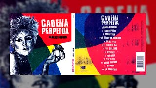 CADENA PERPETUA  quotLargas Nochesquot Full Album [upl. by Kavanagh32]