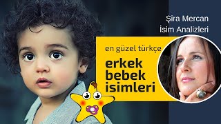 EN GÜZEL ÖZTÜRKÇE ERKEK BEBEK İSİMLERİ Şira Mercan İSİM ANALİZLERİ [upl. by Eidob]