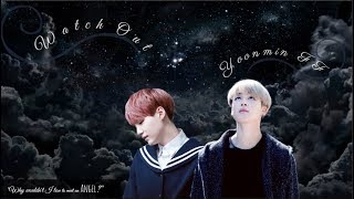 Watch Out Yoonmin FF Part 1 [upl. by Adiazteb]