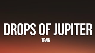 Train  Drops of Jupiter Lyrics [upl. by Nywde929]