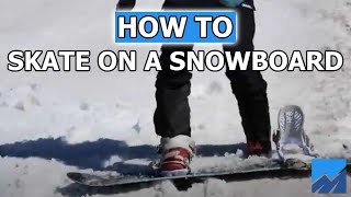 How to Skate on a Snowboard  Pocketcoach Snow [upl. by Anawik]