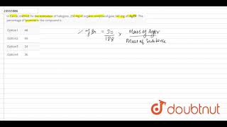 In Carcuc method for the estimation of halogens 250 mg of organic compound gave [upl. by Giah]