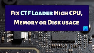 Fix CTF Loader High CPU Memory or Disk usage [upl. by Ronym304]