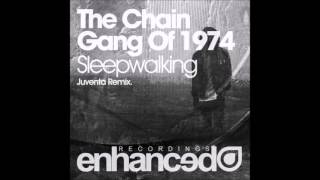 The Chain Gang Of 1974  Sleepwalking Juventa Remix [upl. by Fechter]