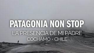 PATAGONIA NON STOP  EP 2 LA PRESENCIA DE MI PADRE COCHAMO [upl. by Denni]