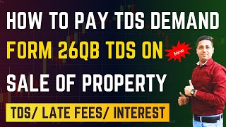 How to Pay Demand Raised Against TDS on Sale of PropertyHandle Notice For TDS Default [upl. by Gnauq]