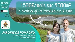 1500€netmois sans travailler laprès midi  Portrait de ferme  Les Jardins de Pompoko 38  2023 [upl. by Akcirderf]