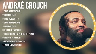 Andraé Crouch Greatest Hits  Top Christian Gospel Worship Songs [upl. by Darach567]