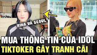 Hot tiktoker RINA VÀ SEOUL bị dân mạng CHỈ TRÍCH gay gắt vì mua LỊCH TRÌNH KÍN của IDOL  TB TRENDS [upl. by Bright]