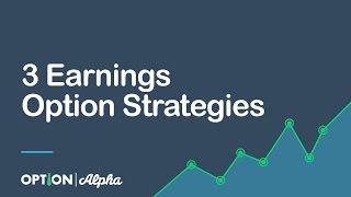 3 Earnings Option Strategies [upl. by Armilda]