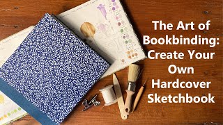 The Art of Bookbinding Create Your Own Hardcover Sketchbook  Trailer [upl. by Assirk]