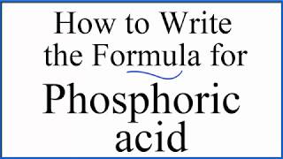 How to write the formula for Phosphoric acid H3PO4 [upl. by Middlesworth]