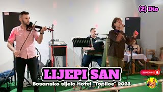 Bosansko Sijelo  LIJEPI SAN  Hotel Toplice  2462023 2 dio [upl. by Euqilegna255]