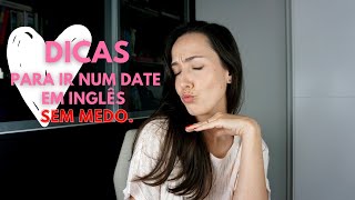 Dicas simples de inglês para ir em DATES com gringosas [upl. by Vanny]