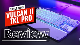 Vulcan II TKL Pro  Review Turtle Beach [upl. by Harv]