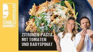 Schnelles ZitronenPasta mit Tomaten und Babyspinat Rezept von Steffen Henssler [upl. by Jeavons]