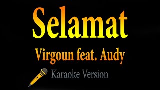 Virgoun feat Audy  Selamat Karaoke [upl. by Merkley73]