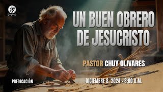 Chuy Olivares  Un buen obrero de Jesucristo [upl. by Nesral591]