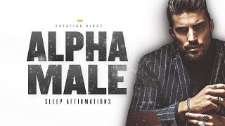 ALPHA MALE Affirmations During Sleep [upl. by Aihsila]