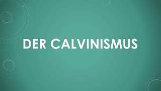 Der Calvinismus einfach und kurz erklärt [upl. by Jozef]