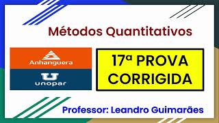 Prova de Métodos Quantitativos  17ª prova corrigida da Unopar  Anhanguera [upl. by Dwayne153]