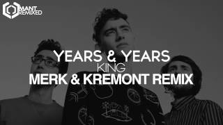 Years amp Years  King Merk amp Kremont Remix [upl. by Festus667]