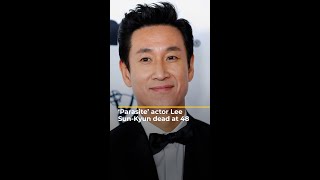 ‘Parasite’ actor Lee SunKyun dead at 48  AJ shorts [upl. by Lacram]