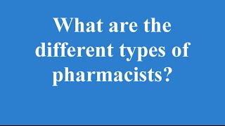 What are the different types of pharmacists [upl. by Korry]