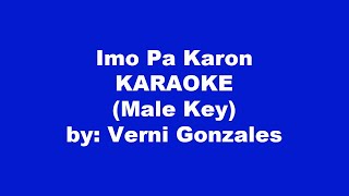 Verni Gonzales Imo Pa Karon Karaoke Male Key [upl. by Pamella]