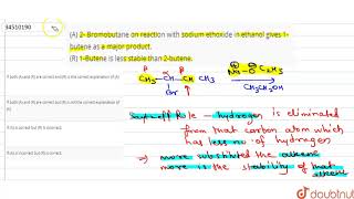 A 2 Bromobutane on reaction with sodium ethoxide in ethanol gives 1butene as a major product R [upl. by Rehm]