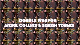 Ansel Collins and Sarah TobiasDeadly Weapon [upl. by Tnayrb]