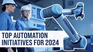 Top 6 Automation Initiatives for 2024 That Every Manufacturer Needs Know [upl. by Liliane]