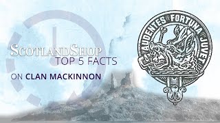 Top 5 Facts on Clan MacKinnon  ScotlandShop [upl. by Jenine]