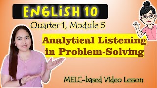 Analytical Listening in Problem Solving  GRADE 10 MELCbased VIDEO LESSON  QUARTER 1 MODULE 5 [upl. by Ninnahc298]