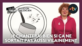 La leçon dalsacien  quotje chanterai si bien si ça ne sortait pas aussi vilainement de ma gorgequot [upl. by Merriott]