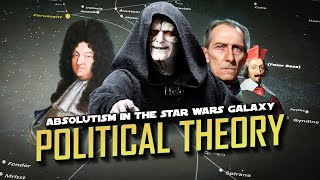 Absolutism and the Empire  The Political Theory of Star Wars [upl. by Annaeirb307]