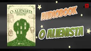 O Alienista  Capítulo 1 amp 2  Machado de Assis  AUDIOBOOK em Português [upl. by Kinzer1]