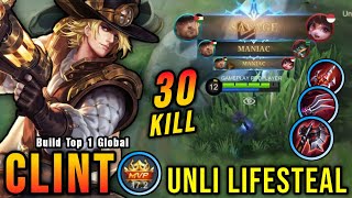 30 Kills  SAVAGE Unli Lifesteal Build Clint MVP 172 Points  Build Top 1 Global Clint  MLBB [upl. by Ahsekal102]