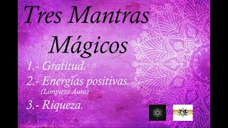 Tres Mantras Gratitud Atraer energías positivaslimpieza del aura y Riqueza [upl. by Ahsyekat]