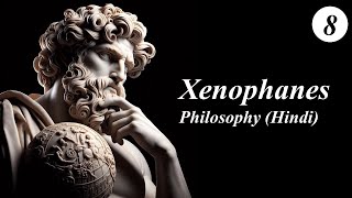 Xenophanes The Greek Philosopher Who Challenged the Gods Hindi [upl. by Barren]