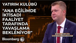 Yatırım Kulübü  quotAna Eğilimde İktisadi Faaliyet Tarafında Yavaşlama Bekleniyorquot  11 Eylül 2024 [upl. by Enelyak679]