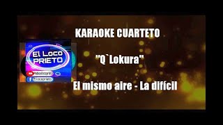 KARAOKE QLokura  El mismo aire  La difícil [upl. by Clemens]