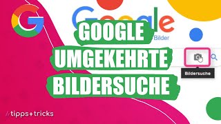 Umgekehrte GoogleBildersuche  so gehts [upl. by Hayse]