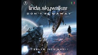 Linda Skywalker  Dont Fly Away Extended Vocal Italo Mix [upl. by Elohcin]