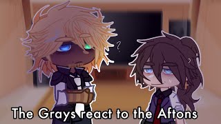 The Grays react to the Aftons  12  FNAF  Gacha Club  GCRV [upl. by Der]